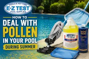 Pool maintenance guide showing pollen removal products and tools beside a swimming pool with the headline "How to Deal with Pollen in Your Pool During Summer" from E-Z Test Pool Supplies.